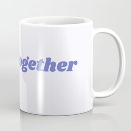 better together Mug