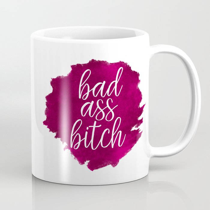 Bad Ass Bitch Coffee Mug