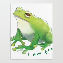 I Am Frog | Hana Stupid Art Poster