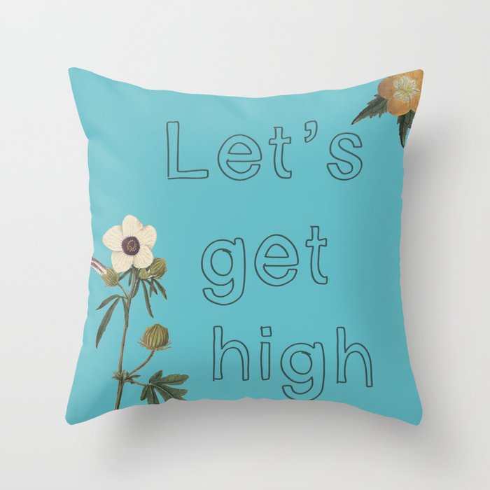 Let's Get High Throw Pillow