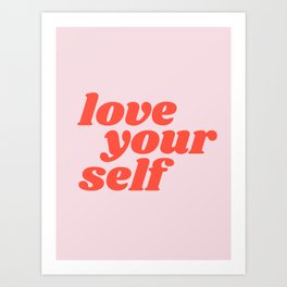 love yourself Art Print
