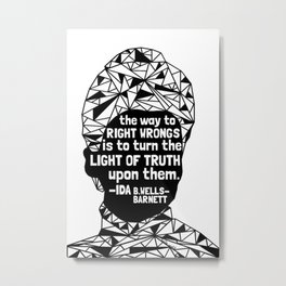 Ida B. Wells-Barnett - Black Lives Matter - Series - Black Voices Metal Print | Socialjustic, Truth, Graphicdesign, Heros, Black and White, Graphic Design, Geometric, Historical, Political, Blackwoman 