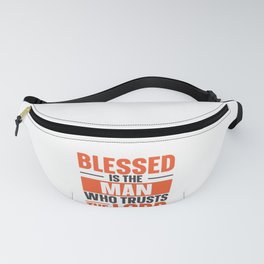 Blessed Is The Man Who Trusts The Lord Jesus Faith Fanny Pack