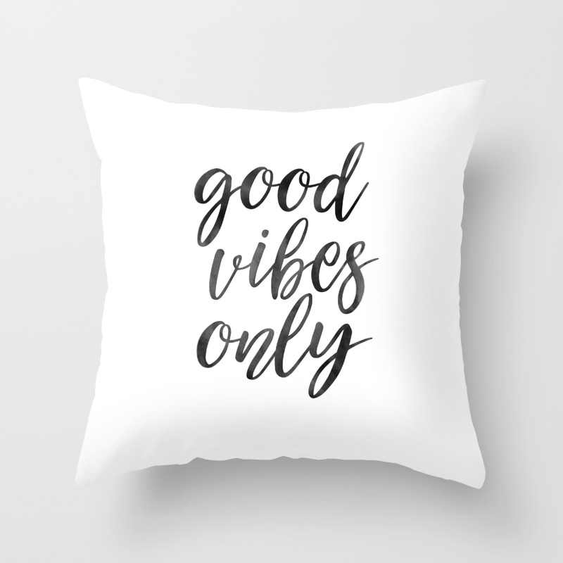 Good Vibes Only Home Decor Living Room Decor Positive Quote Motivational Quote Inspirational Poster Throw Pillow By Aleksmorin Society6