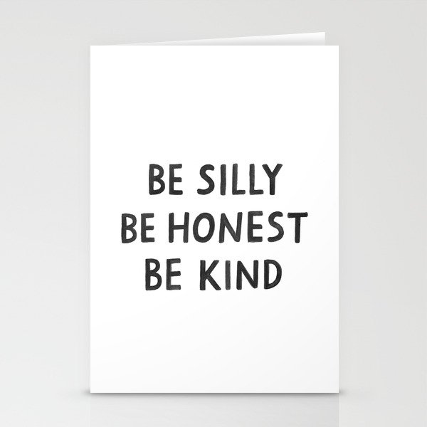be silly. be honest. be kind. Stationery Cards