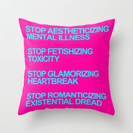STOP ROMANTICIZING EXISTENTIAL DREAD Throw Pillow