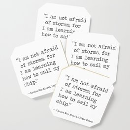 Louisa May Alcott, Little Women "I am not afraid of storms..." Coaster