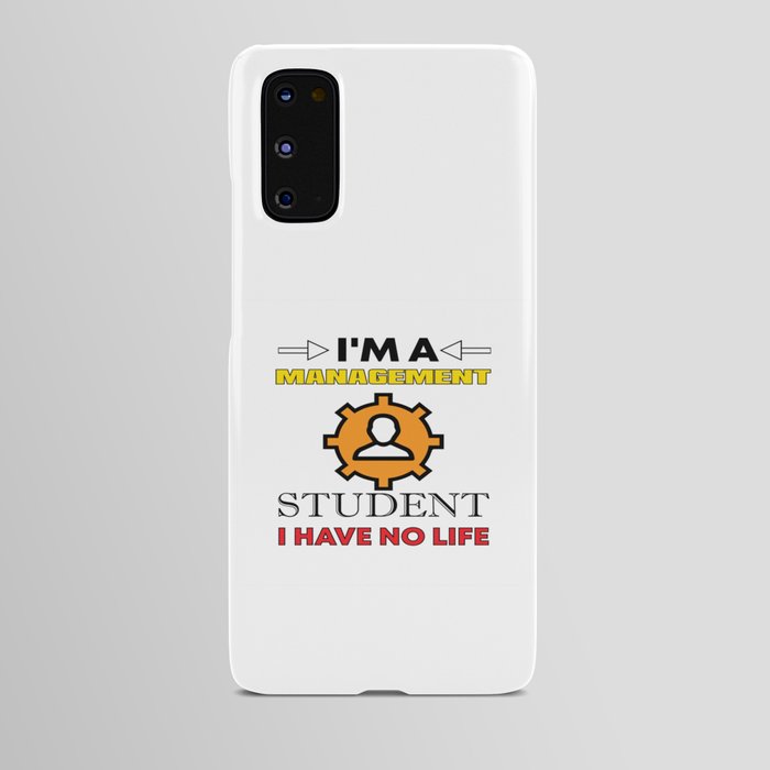 I'm A Management Student Android Case