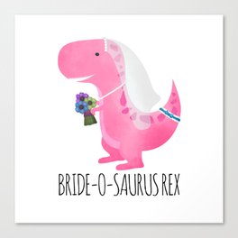 Bride-o-saurus Rex (Dinosaur) Canvas Print