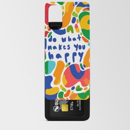 Do What Makes You Happy Android Card Case