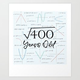 Square Root Of 400 - Funny 20th Birthday 20 Years Old Math print Art Print | Science, Women, Birthday, Bornin2000, 20Th, Graphicdesign, Men, Twenty, Nerd, Math 