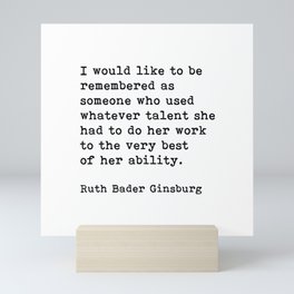 I Would Like To Be Remembered, Ruth Bader Ginsburg, Motivational Quote Mini Art Print