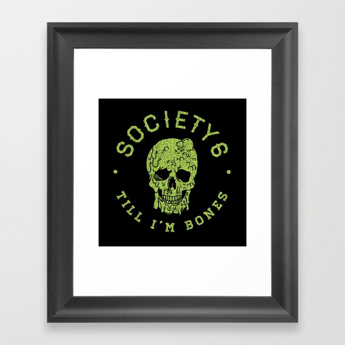 Society6 Till I'm Bones Framed Art Print