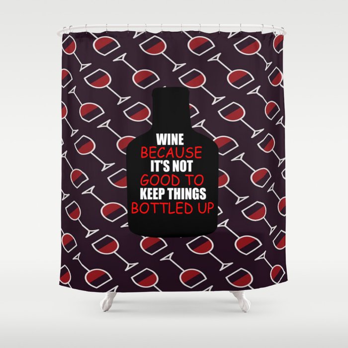 Wine Funny Quotes Shower Curtain By Wordart28 Society6