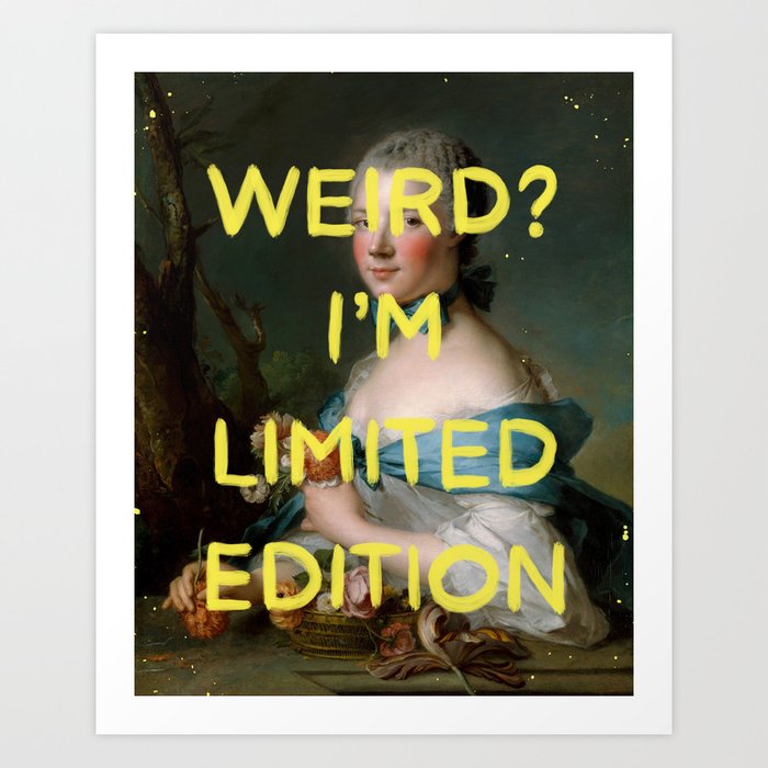 Weird? I'm limited edition- Mischievous Marie Antoinette Art Print