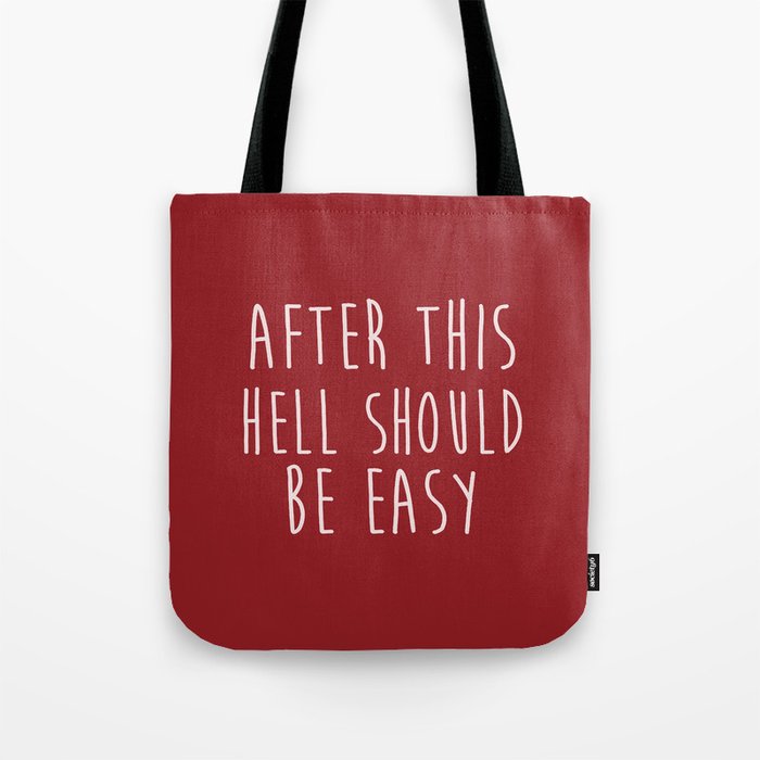 After This Hell Should Be Easy Quote Tote Bag