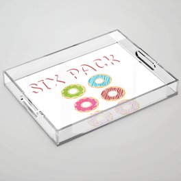 Check Out My Six Pack Donut Acrylic Tray