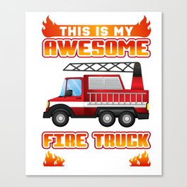 Perfect Gift For Firetruck Lover. Canvas Print