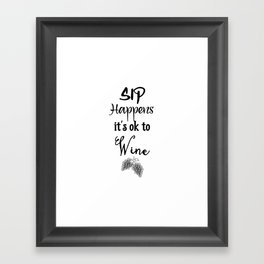 Sip Happens It's Ok to Wine Funny Art Witty Cute Wine Decor A111 Framed Art Print