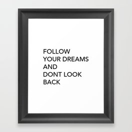 Follow Your Dreams Framed Art Print