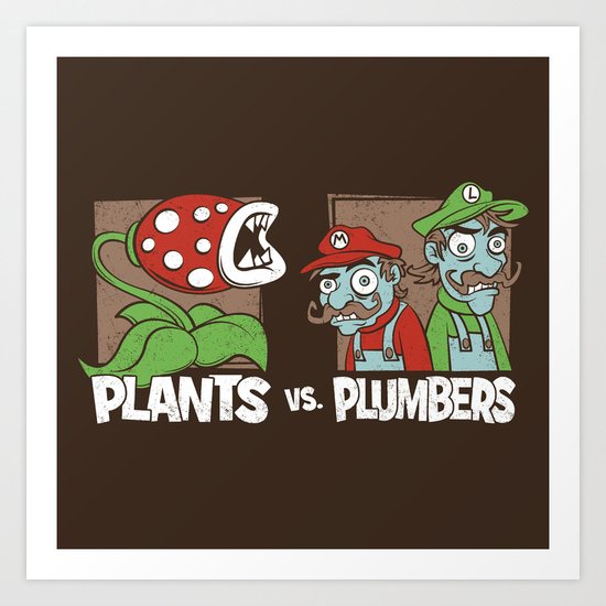 Plants Vs Plumbers Art Print