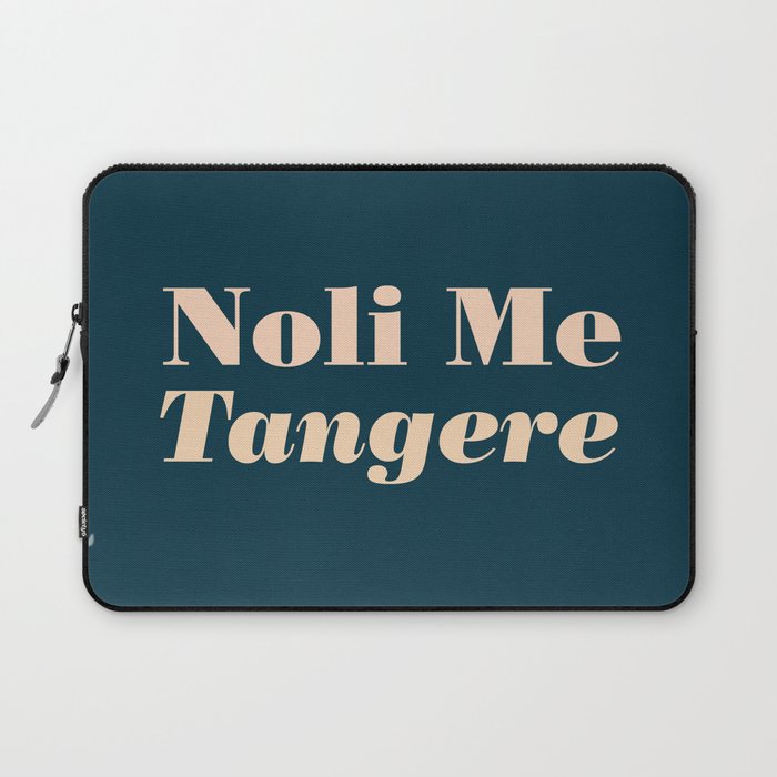 Noli Me Tangere - Touch Me Not Laptop Sleeve