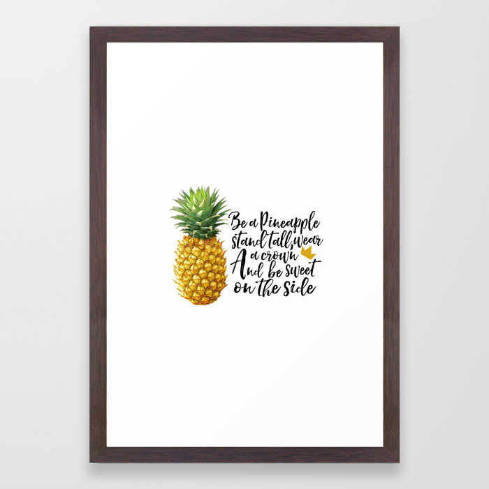 Motivational Print Printable Wall Artart Quote Pineapple Print Be Like A Pineapple Stand Tall Framed Art Print By Milos955 Society6