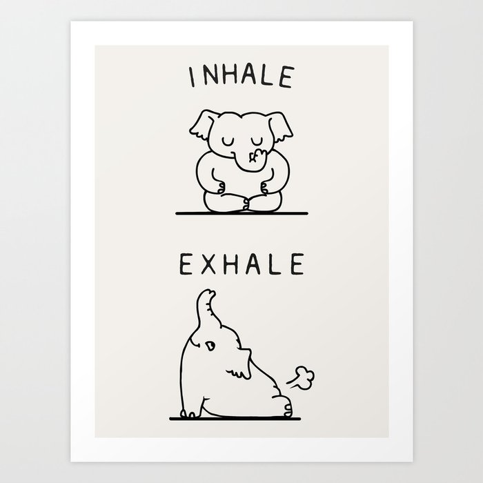 Inhale Exhale Elehant Art Print