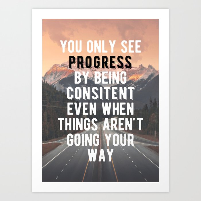 Motivational - Be Consistent Quote Art Print by Motivational Flow ...