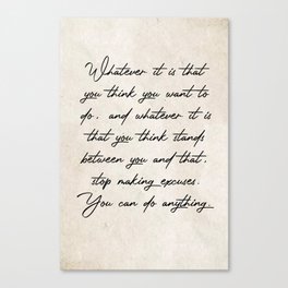 Whatever it is that you think you want to do Print Quotes Canvas Print