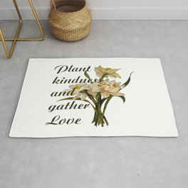 Plant Kindness and Gather Love Proverb With Daffodils Rug
