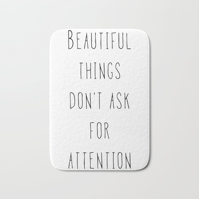 Beautiful Things Don T Ask For Attention Bath Mat By Deificusart Society6 Beautiful Things Don T Ask For Attention Bath Mat By Deificusart Society6