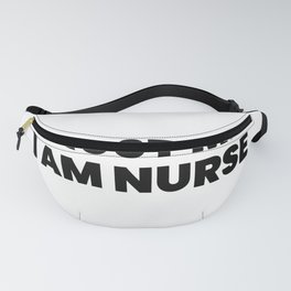 Trust Me I Am Nurse Fanny Pack