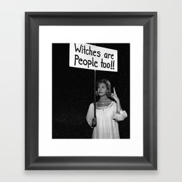 Witches Are People Too Framed Art Print