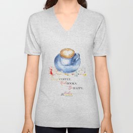 Drink Coffee. Read Books. Be Happy. V Neck T Shirt