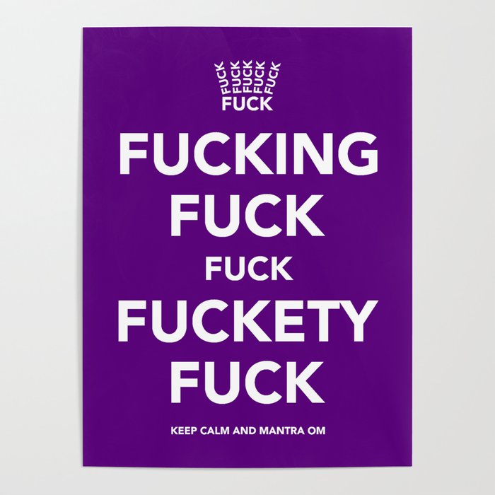 Fucking Fuck Fuck Fuckety Fuck- Purple Poster
