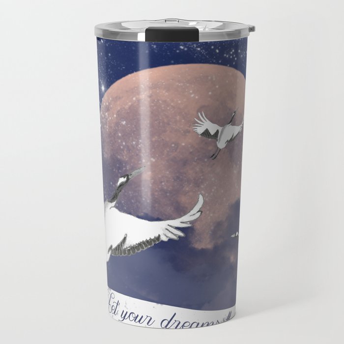 Let your dreams fly high Travel Mug