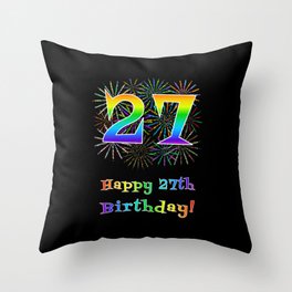 [ Thumbnail: 27th Birthday - Fun Rainbow Spectrum Gradient Pattern Text, Bursting Fireworks Inspired Background Throw Pillow ]