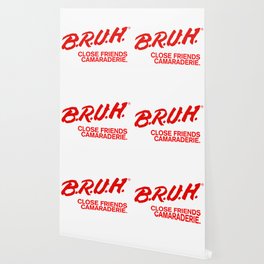 Bruh Wallpaper For Any Decor Style Society6