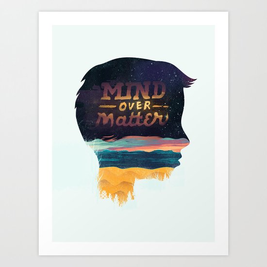 Mind Over Matter Art Print