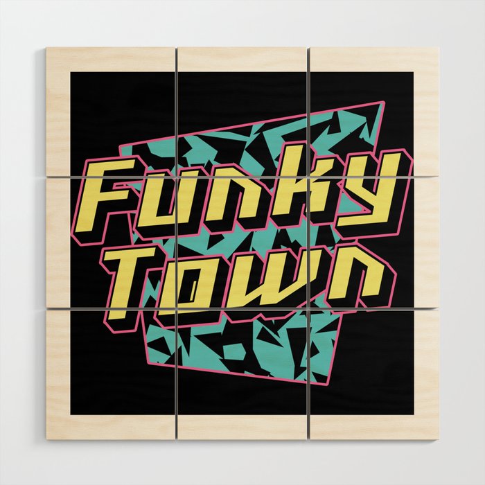 Funky Town 80s aesthetic shirts and gifts Wood Wall Art