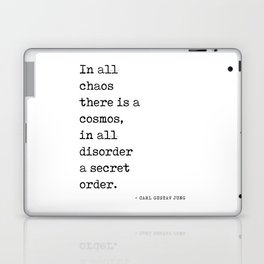 In all chaos there is a cosmos - Carl Gustav Jung Quote - Literature - Typewriter Print Laptop Skin