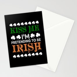 Kiss me I'm pretending to be irish St. Paddys day Stationery Card