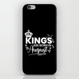 Kings Are Born In August Birthday Quote iPhone Skin