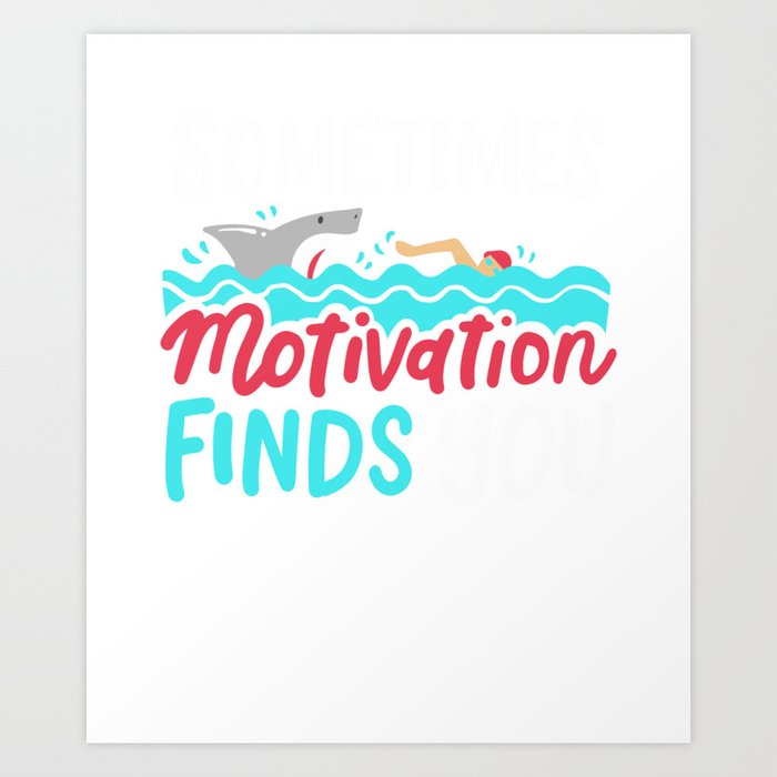 Motivation Finds You Art Print