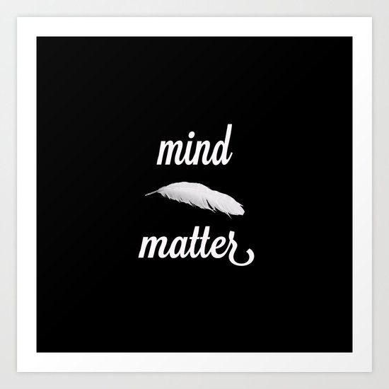 mind > matter Art Print
