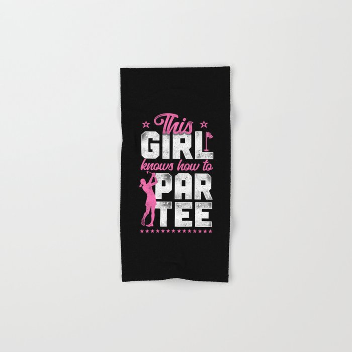 Golf This Girl Knows How To Par Tee Girl Pun Hand & Bath Towel