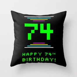 [ Thumbnail: 74th Birthday - Nerdy Geeky Pixelated 8-Bit Computing Graphics Inspired Look Throw Pillow ]