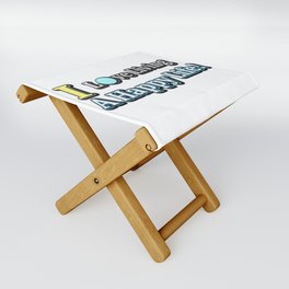 Cute Artwork Design About "Happy Life". Buy Now! Folding Stool