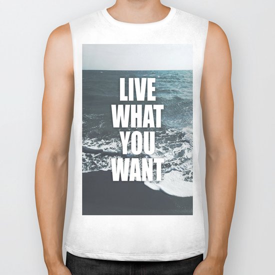 Live What You Want Biker Tank